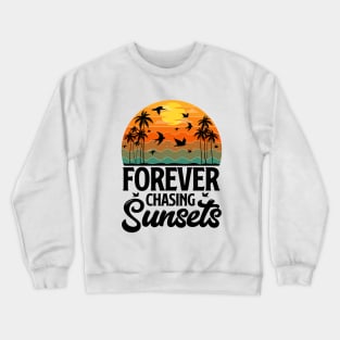 Forever Chasing Sunsets - Retro Sunset Crewneck Sweatshirt